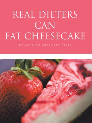 cover image of Real Dieters Can Eat Cheesecake